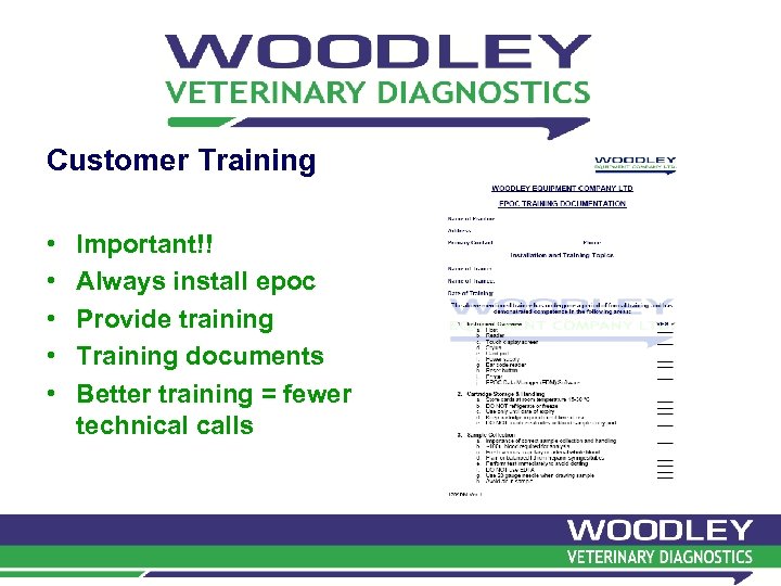 Customer Training • • • Important!! Always install epoc Provide training Training documents Better