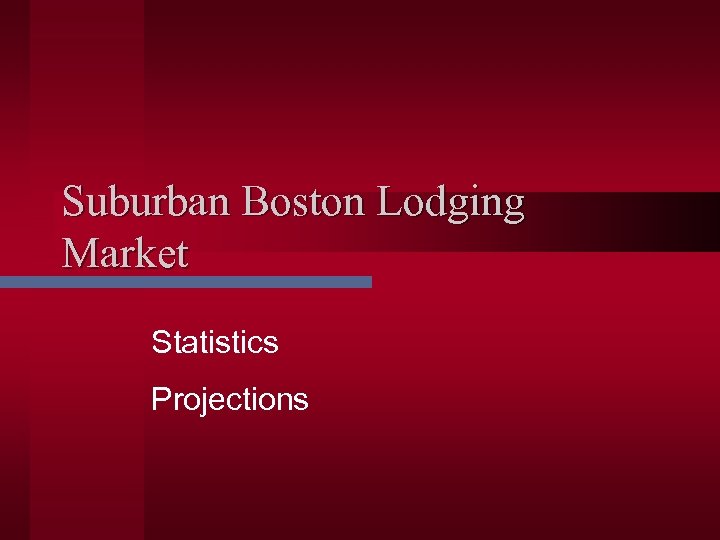 Suburban Boston Lodging Market Statistics Projections 