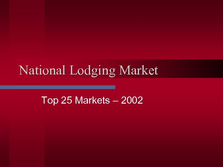 National Lodging Market Top 25 Markets – 2002 