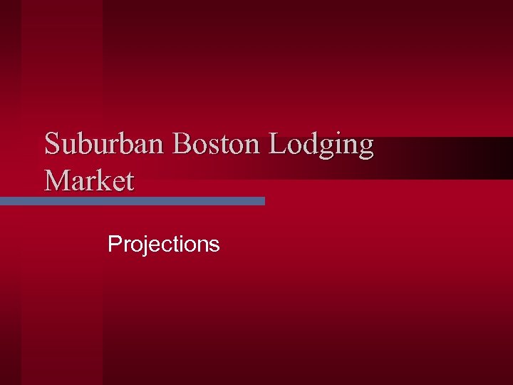 Suburban Boston Lodging Market Projections 