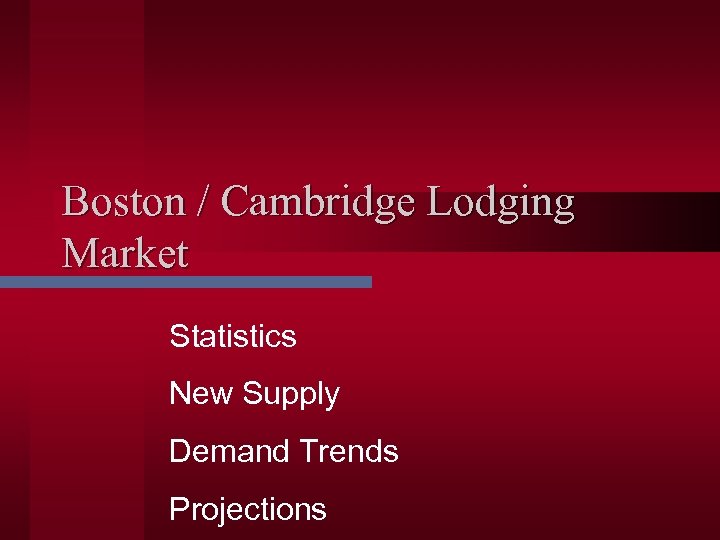 Boston / Cambridge Lodging Market Statistics New Supply Demand Trends Projections 