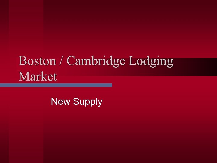Boston / Cambridge Lodging Market New Supply 