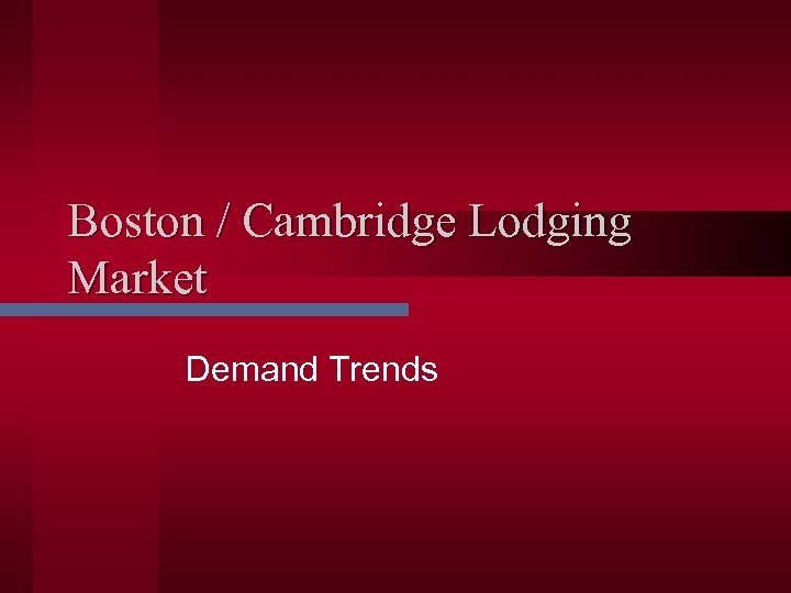 Boston / Cambridge Lodging Market Demand Trends 