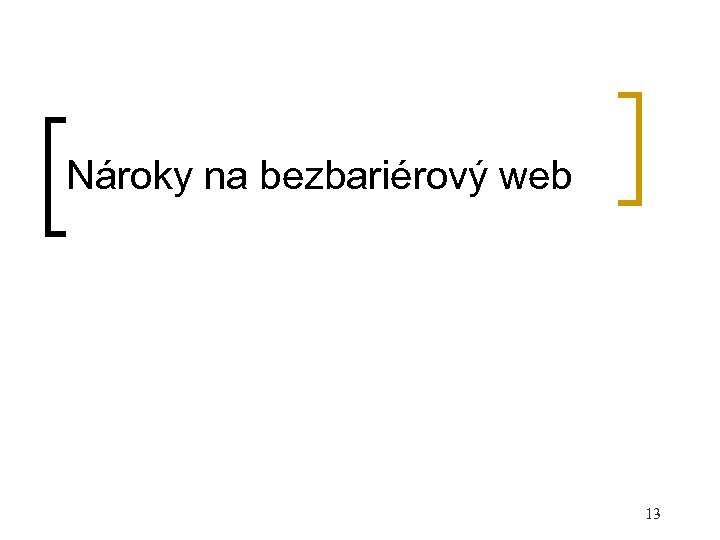 Nároky na bezbariérový web 13 
