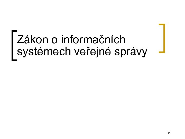 Zákon o informačních systémech veřejné správy 3 