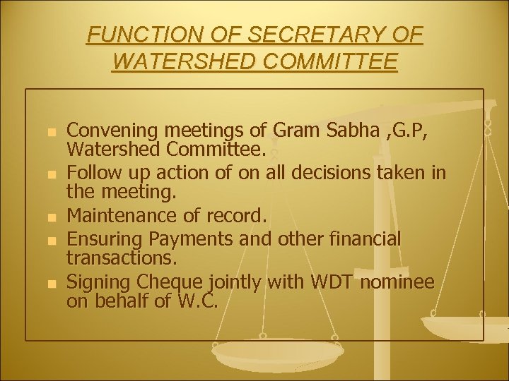 FUNCTION OF SECRETARY OF WATERSHED COMMITTEE n n n Convening meetings of Gram Sabha