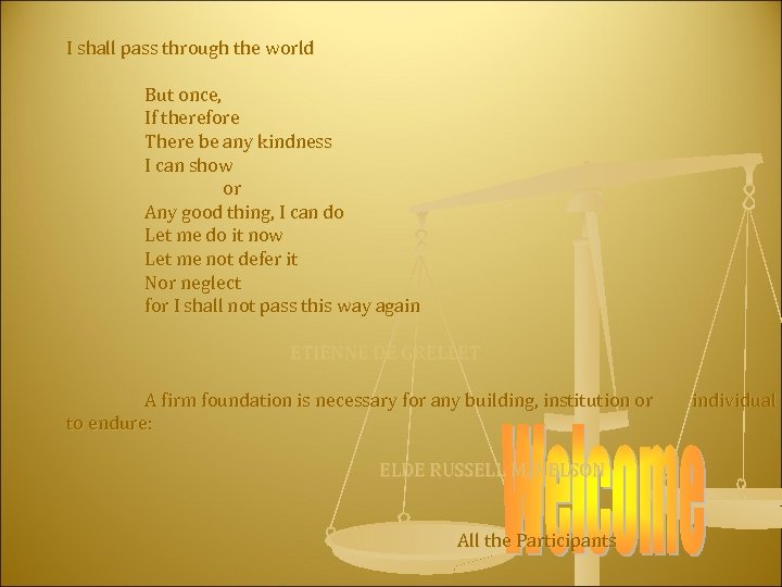 I shall pass through the world But once, If therefore There be any kindness