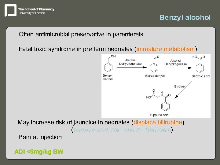 Benzyl alcohol – Often antimicrobial preservative in parenterals – Fatal toxic syndrome in pre