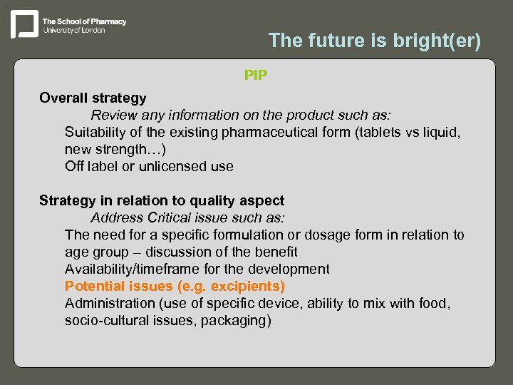 The future is bright(er) PIP Overall strategy Review any information on the product such