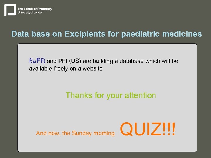 Data base on Excipients for paediatric medicines Eu. PFi and PFI (US) are building