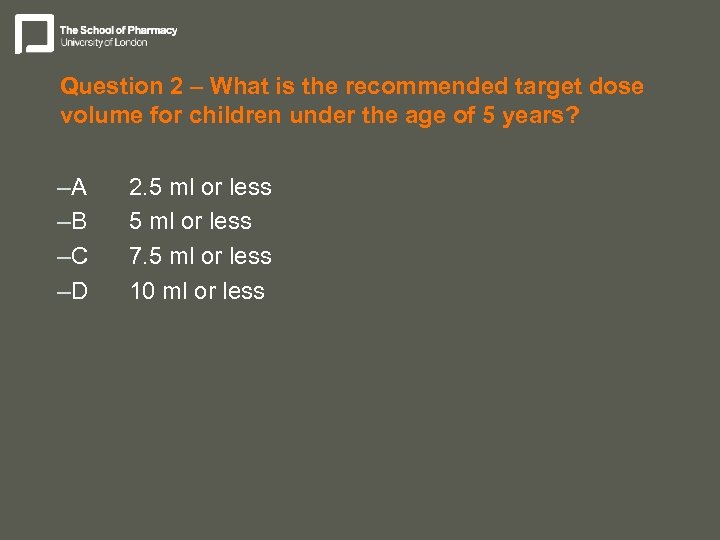 Question 2 – What is the recommended target dose volume for children under the