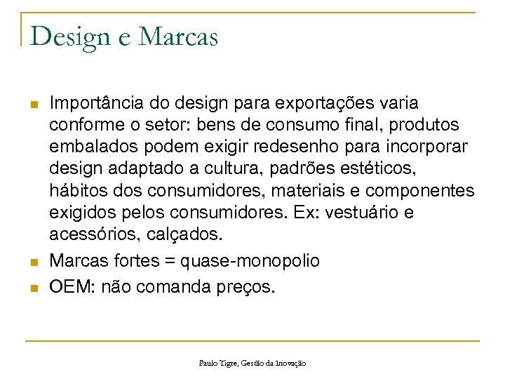 Design e Marcas n n n Importância do design para exportações varia conforme o