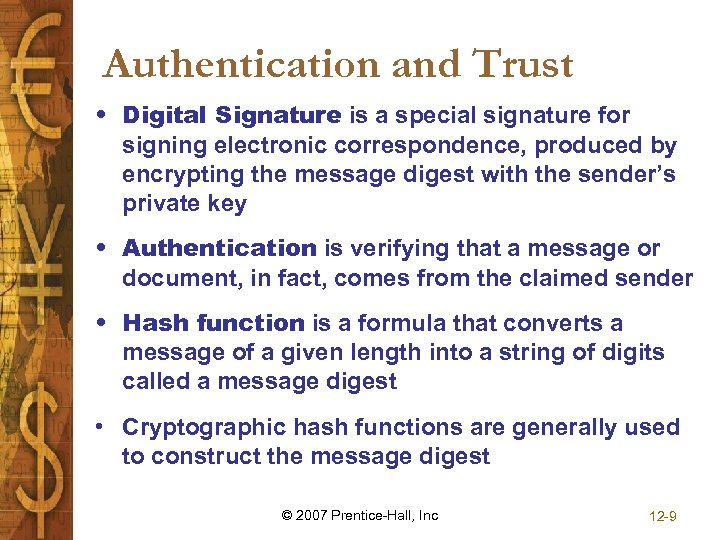 Authentication and Trust • Digital Signature is a special signature for signing electronic correspondence,