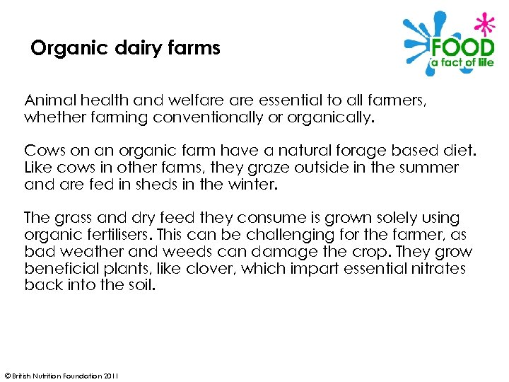 Organic dairy farms Animal health and welfare essential to all farmers, whether farming conventionally