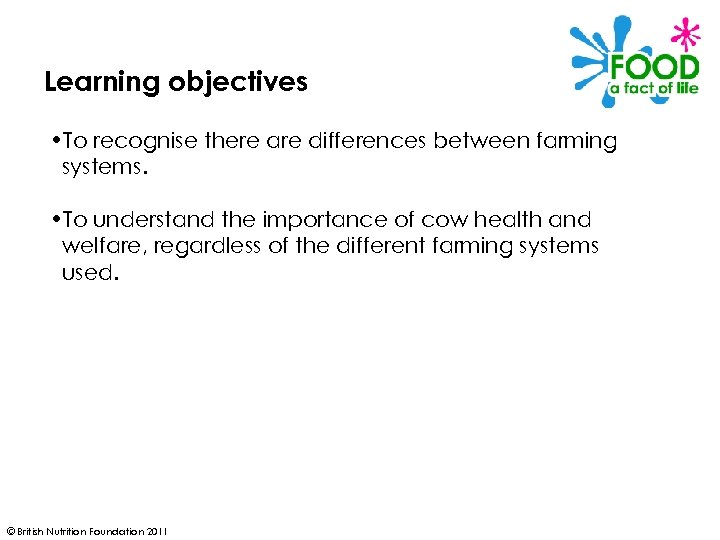 Learning objectives • To recognise there are differences between farming systems. • To understand