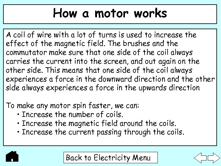 How a motor works A coil of wire with a lot of turns is