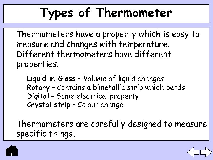 Types of Thermometers have a property which is easy to measure and changes with