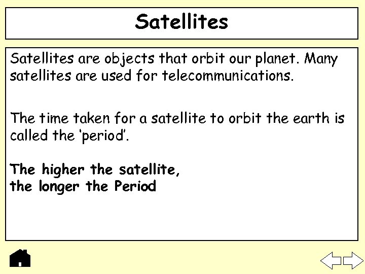 Satellites are objects that orbit our planet. Many satellites are used for telecommunications. The