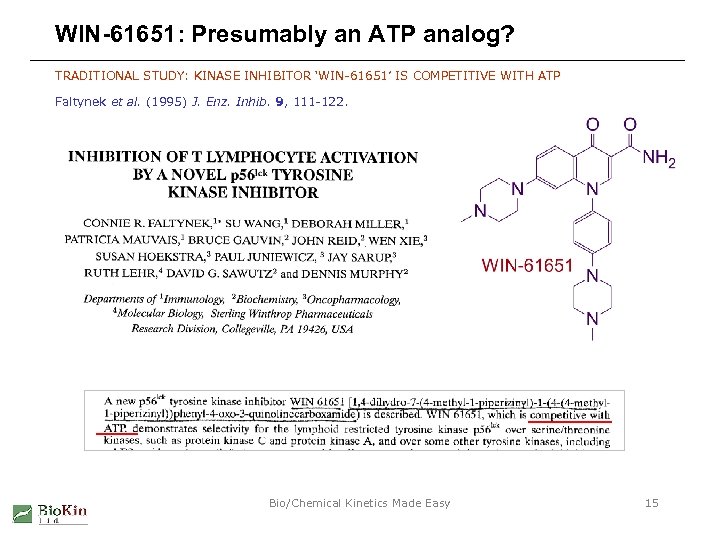 WIN-61651: Presumably an ATP analog? TRADITIONAL STUDY: KINASE INHIBITOR ‘WIN-61651’ IS COMPETITIVE WITH ATP