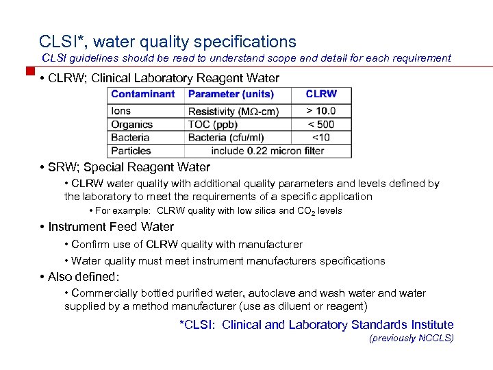 CLSI*, water quality specifications CLSI guidelines should be read to understand scope and detail