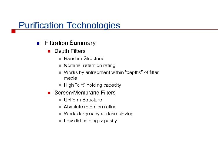 Purification Technologies n Filtration Summary n Depth Filters n n n Random Structure Nominal