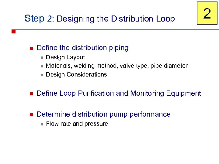 Step 2: Designing the Distribution Loop n Define the distribution piping n n n