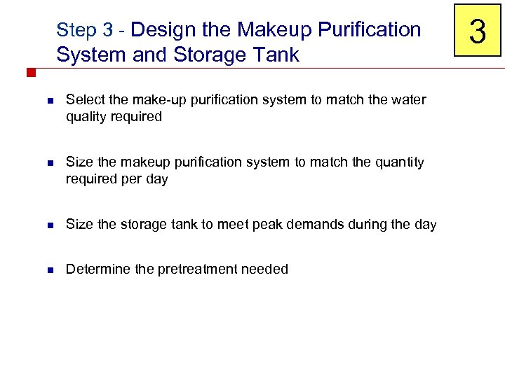 Step 3 - Design the Makeup Purification System and Storage Tank n Select the