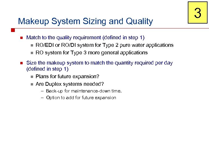 Makeup System Sizing and Quality n Match to the quality requirement (defined in step