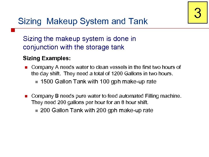 Sizing Makeup System and Tank Sizing the makeup system is done in conjunction with