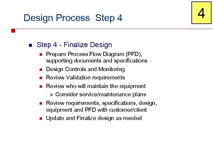 Design Process Step 4 n Step 4 - Finalize Design n n n Prepare