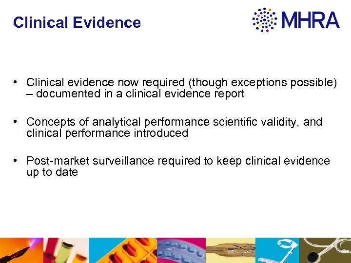 Clinical Evidence • Clinical evidence now required (though exceptions possible) – documented in a
