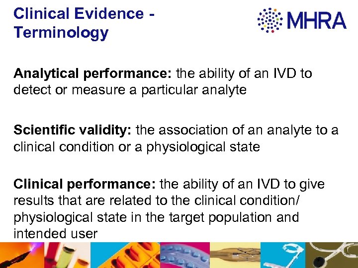 Clinical Evidence Terminology Analytical performance: the ability of an IVD to detect or measure