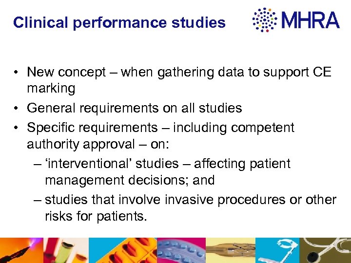 Clinical performance studies • New concept – when gathering data to support CE marking