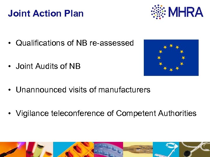 Joint Action Plan • Qualifications of NB re-assessed • Joint Audits of NB •
