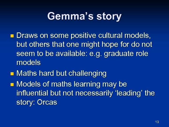 Gemma’s story Draws on some positive cultural models, but others that one might hope