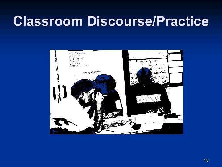 Classroom Discourse/Practice 18 