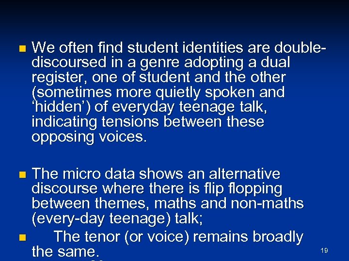n We often find student identities are doublediscoursed in a genre adopting a dual