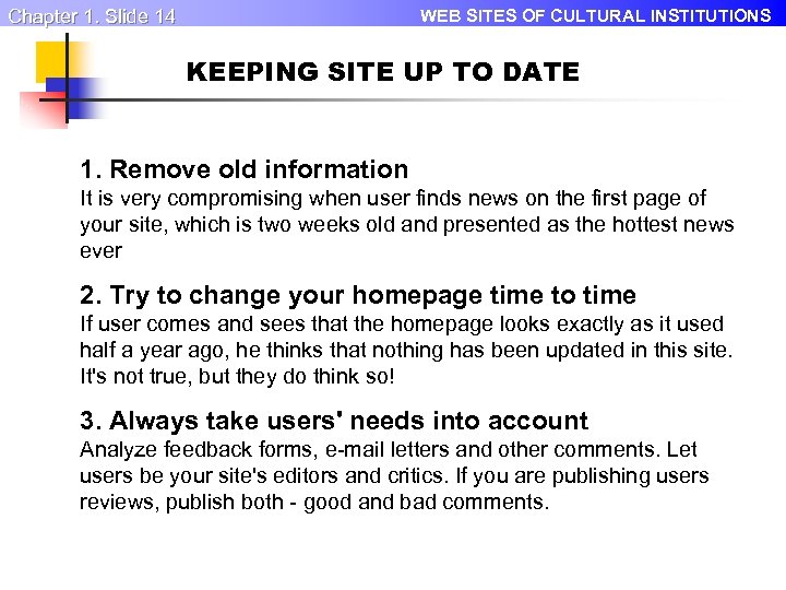 Chapter 1. Slide 14 WEB SITES OF CULTURAL INSTITUTIONS KEEPING SITE UP TO DATE