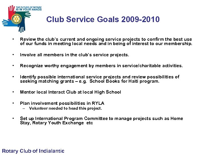 Club Service Goals 2009 -2010 • Review the club’s current and ongoing service projects