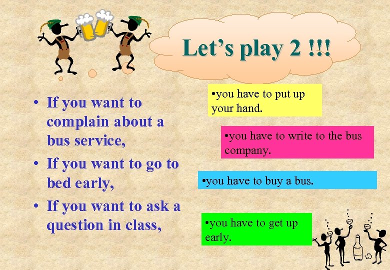 Let’s play 2 !!! • If you want to complain about a bus service,