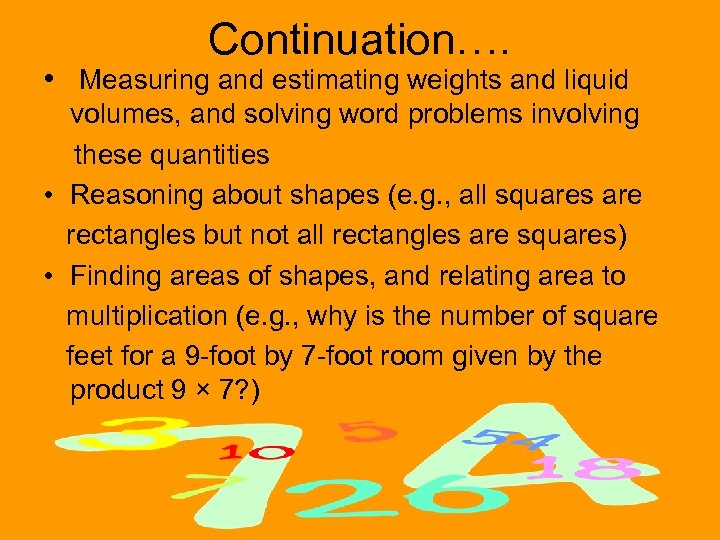Continuation…. • Measuring and estimating weights and liquid volumes, and solving word problems involving