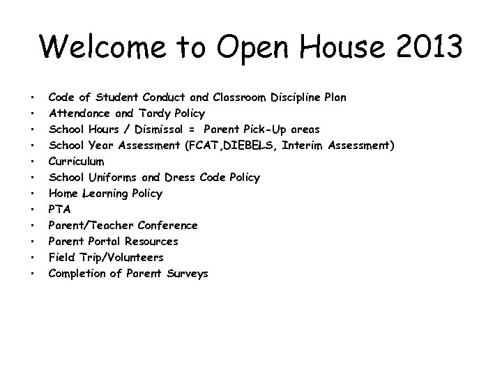Welcome to Open House 2013 • • • Code of Student Conduct and Classroom