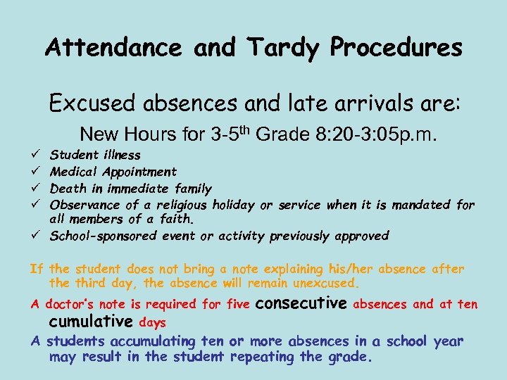 Attendance and Tardy Procedures Excused absences and late arrivals are: New Hours for 3