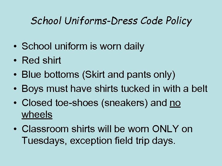 School Uniforms-Dress Code Policy • • • School uniform is worn daily Red shirt