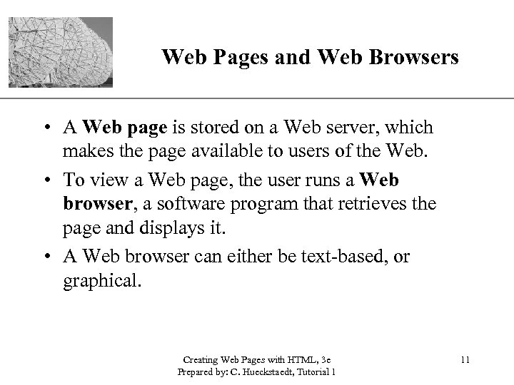 Web Pages and Web Browsers XP • A Web page is stored on a