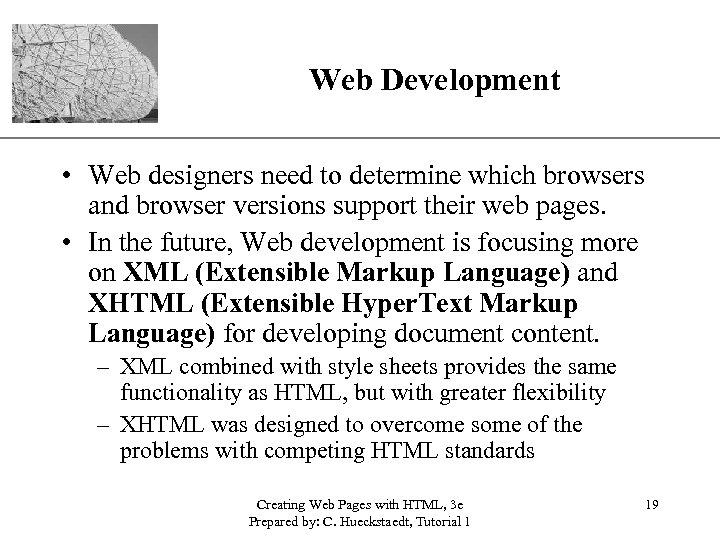 Web Development XP • Web designers need to determine which browsers and browser versions