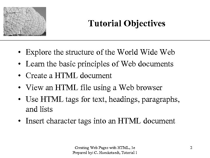 Tutorial Objectives XP • • • Explore the structure of the World Wide Web