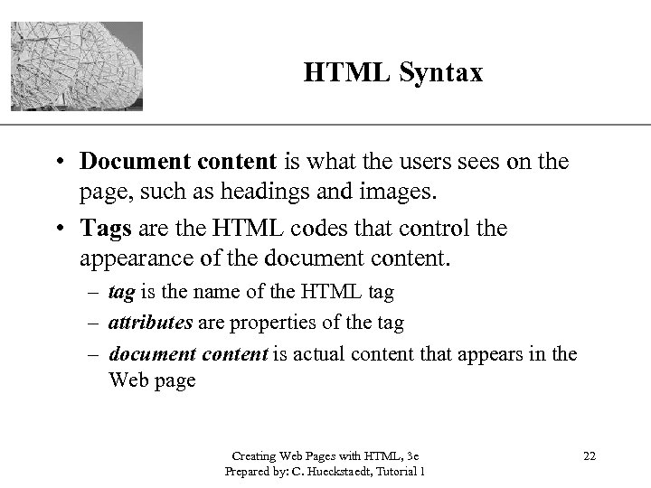 HTML Syntax XP • Document content is what the users sees on the page,