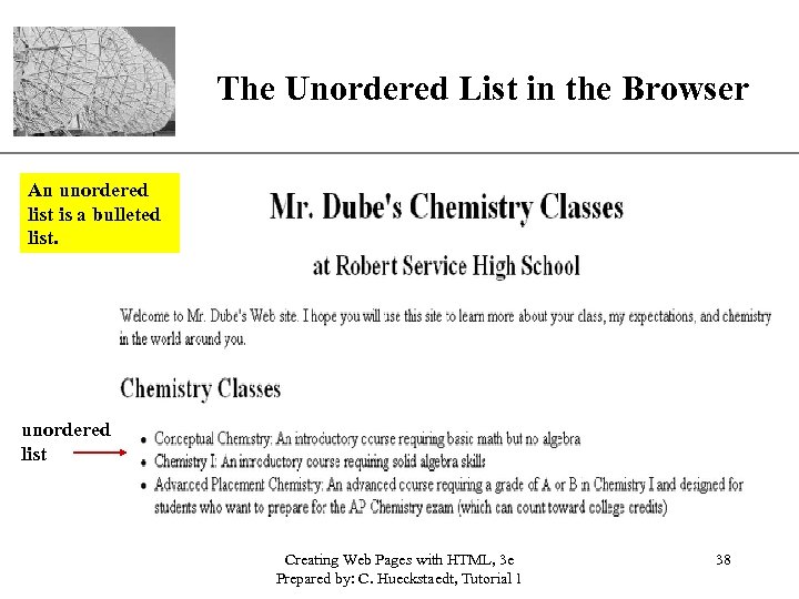 XP The Unordered List in the Browser An unordered list is a bulleted list.