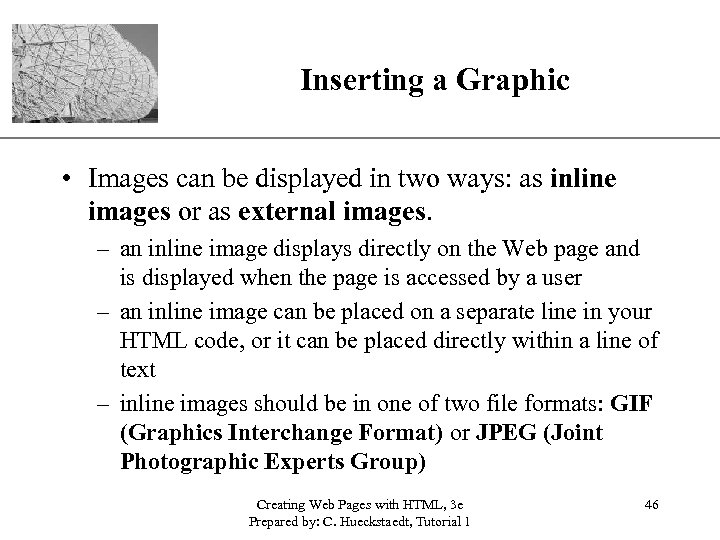 Inserting a Graphic XP • Images can be displayed in two ways: as inline